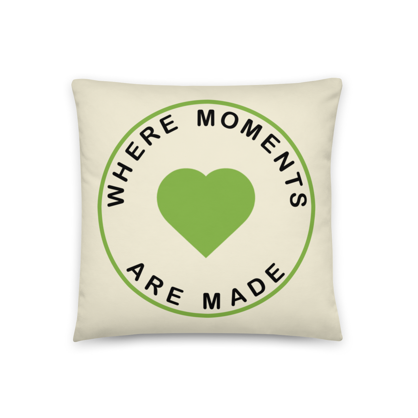 Where Moments Are Made Pillow