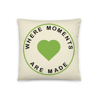 Where Moments Are Made Pillow