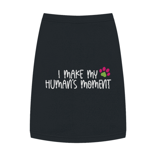 I Make My Human's Moment Tank Top