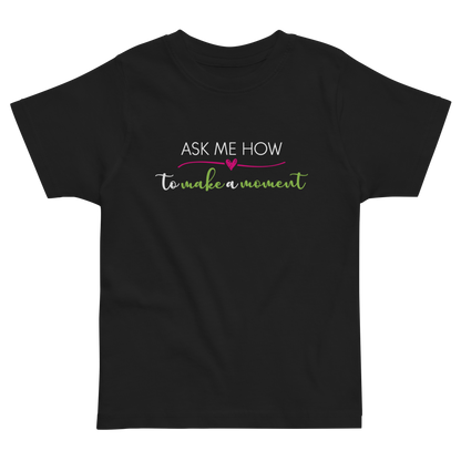 Ask Me How Toddler Tee