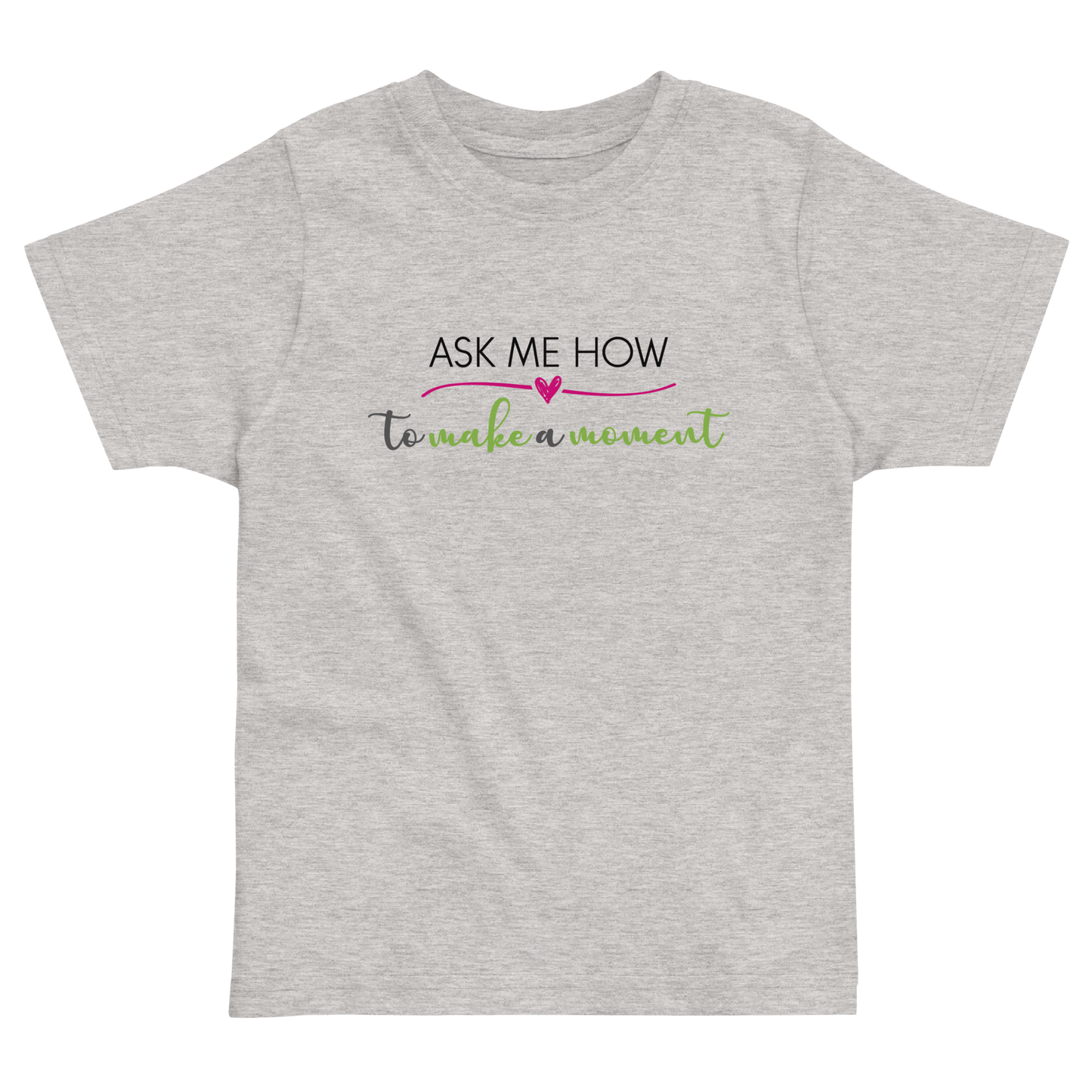 Ask Me How Toddler Tee