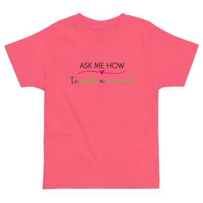 Ask Me How Toddler Tee
