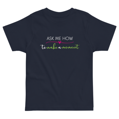 Ask Me How Toddler Tee