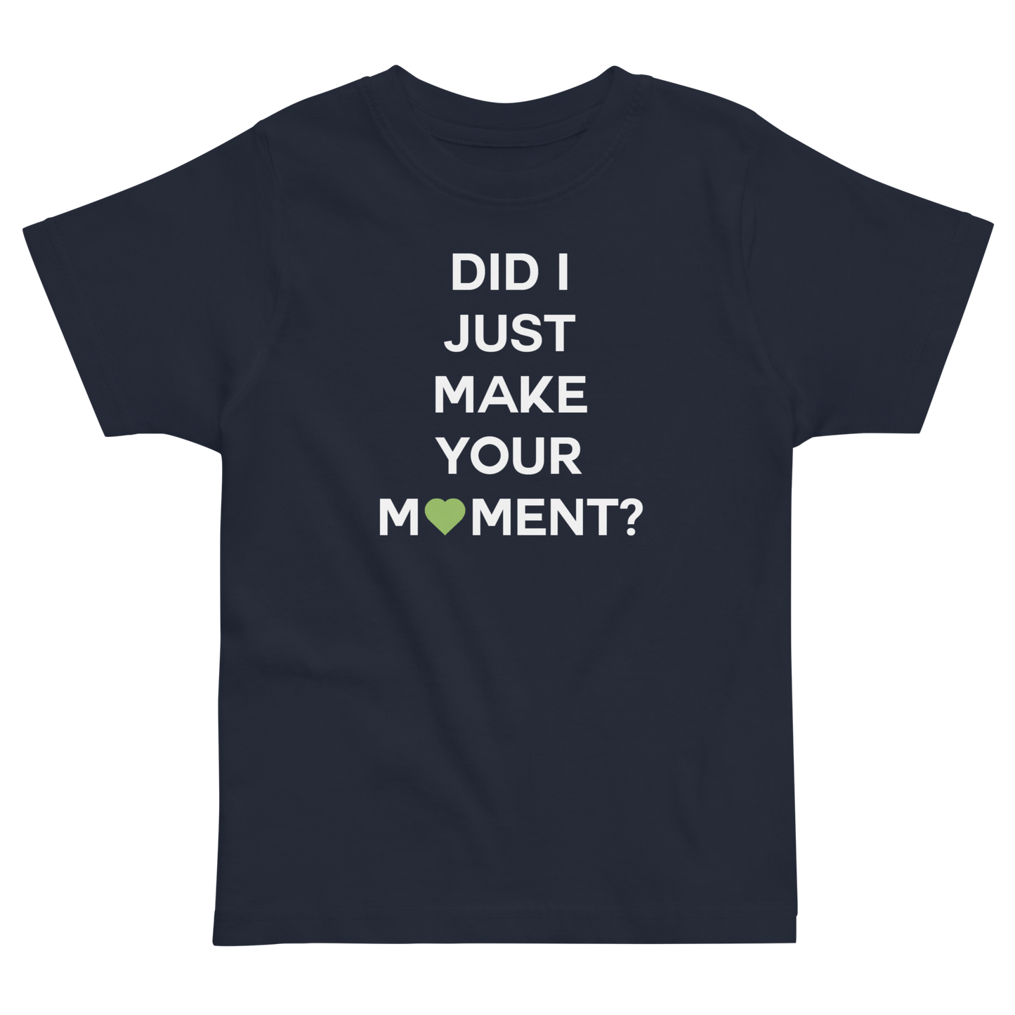 Did I? Toddler Tee