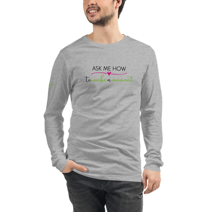 Ask Me How Unisex Long Sleeve