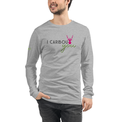 I Caribout You Unisex Long Sleeve