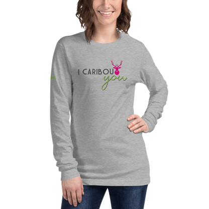 I Caribout You Unisex Long Sleeve