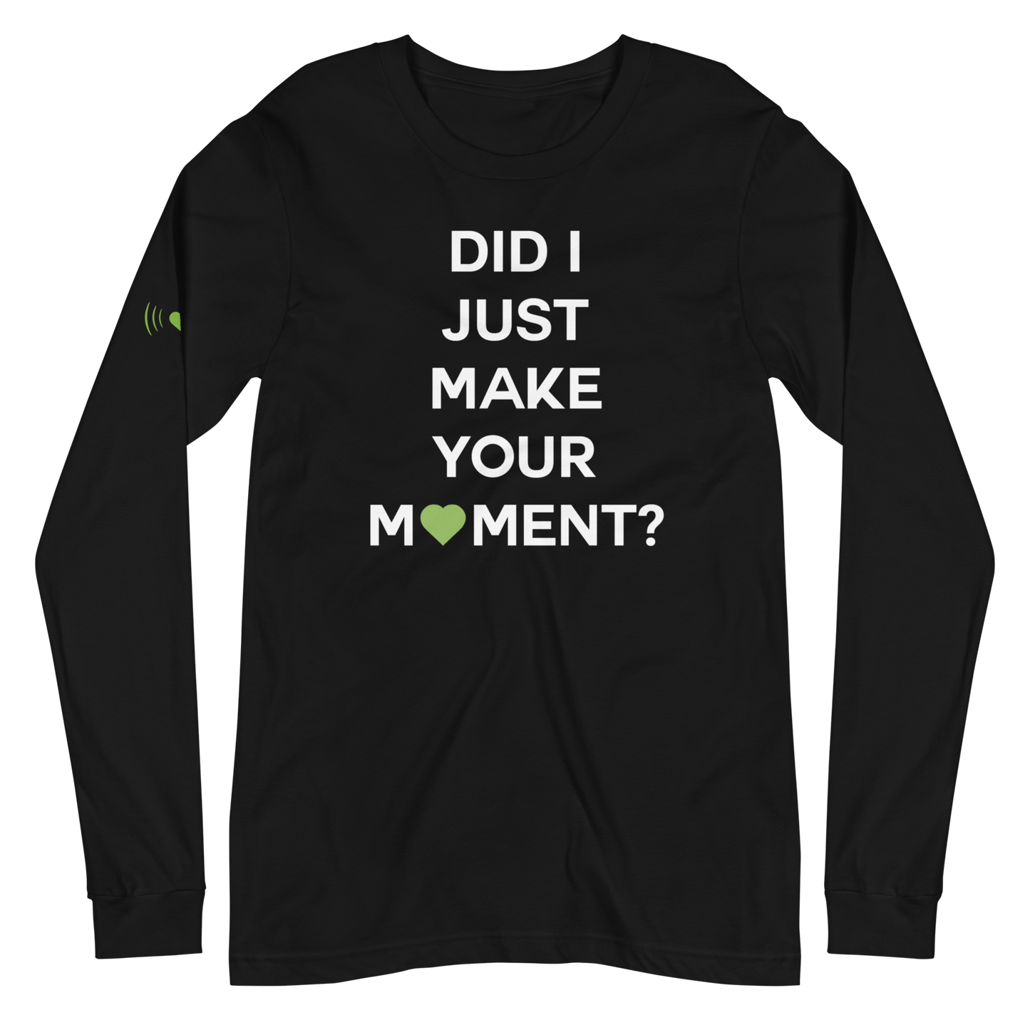 Did I? Unisex Long Sleeve