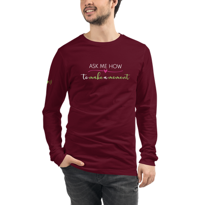 Ask Me How Unisex Long Sleeve
