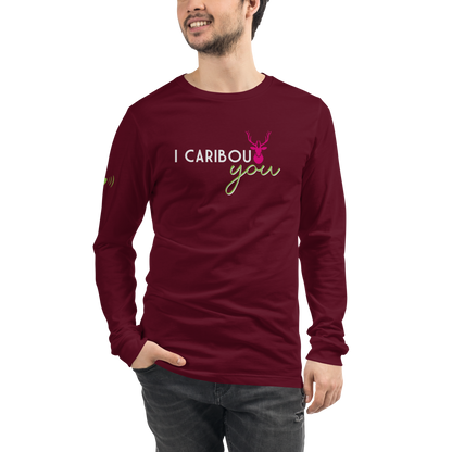 I Caribout You Unisex Long Sleeve