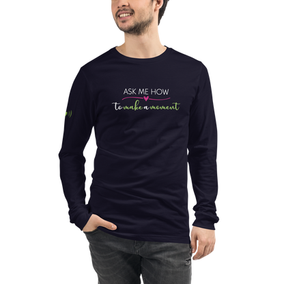 Ask Me How Unisex Long Sleeve