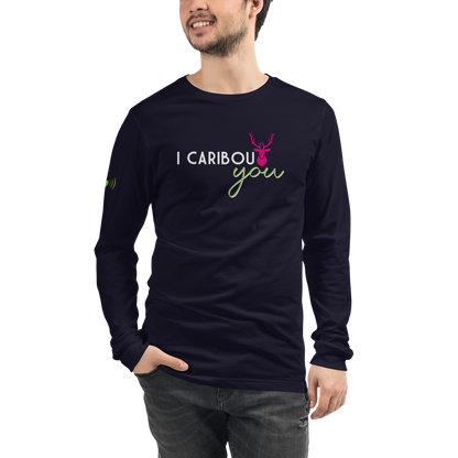 I Caribout You Unisex Long Sleeve