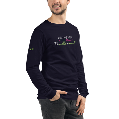 Ask Me How Unisex Long Sleeve