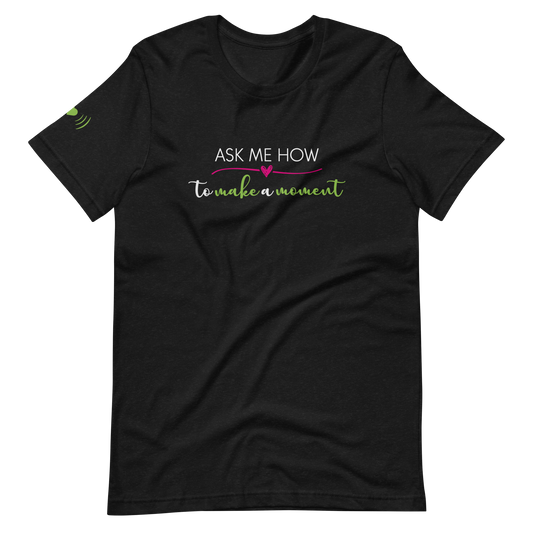 Ask Me How Unisex Tee