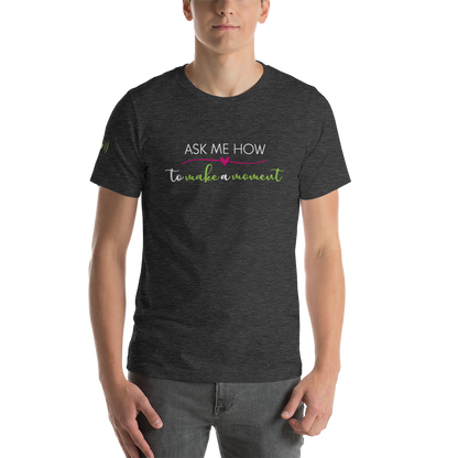 Ask Me How Unisex Tee