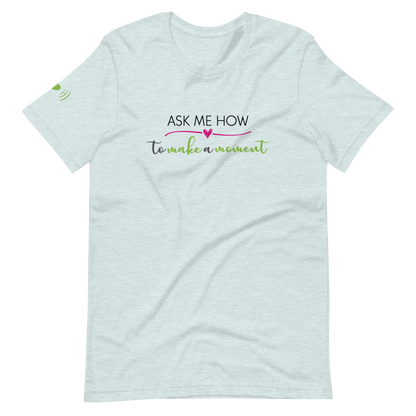 Ask Me How Unisex Tee
