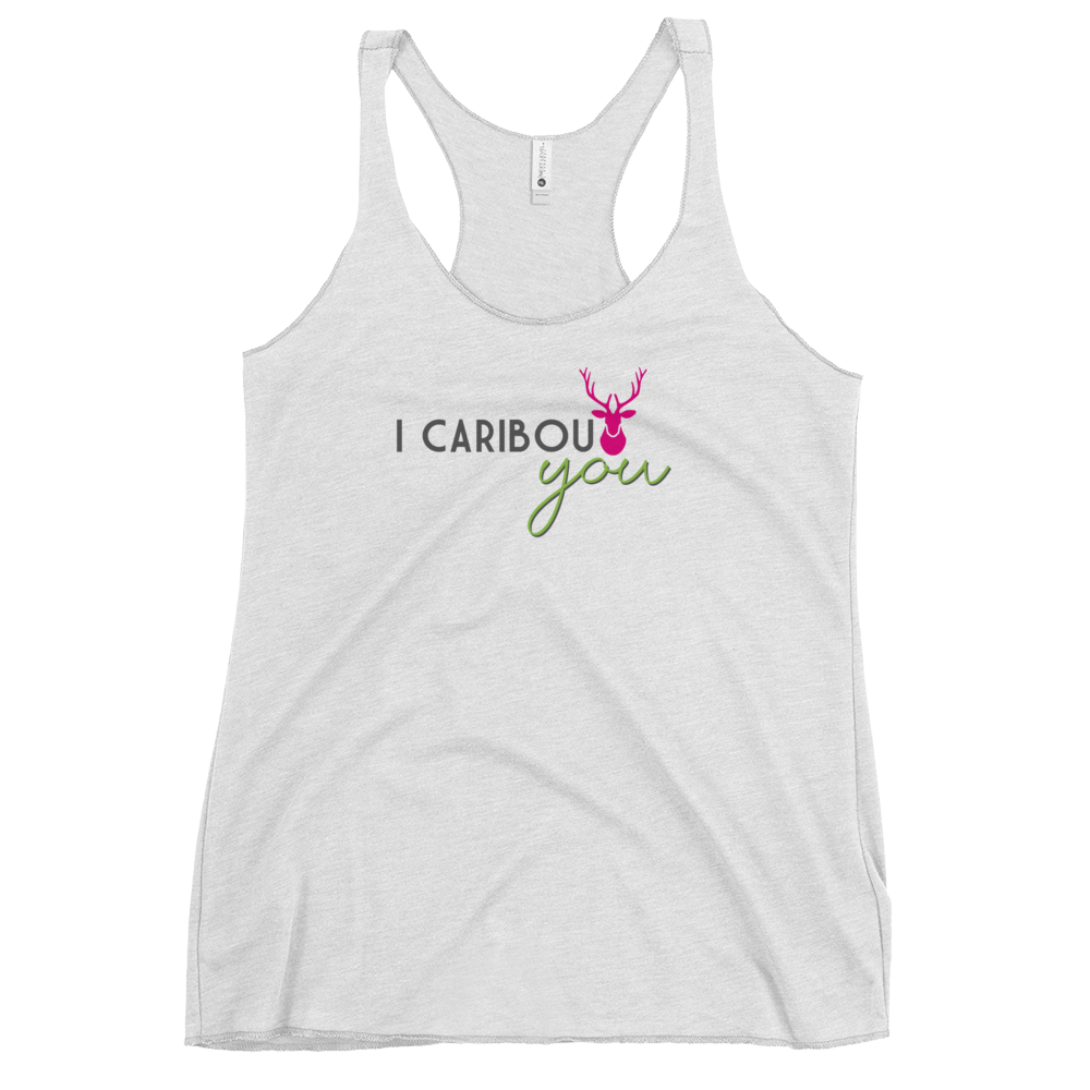 Women's I Caribout You Racerback Tank