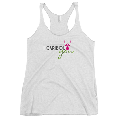 Women's I Caribout You Racerback Tank