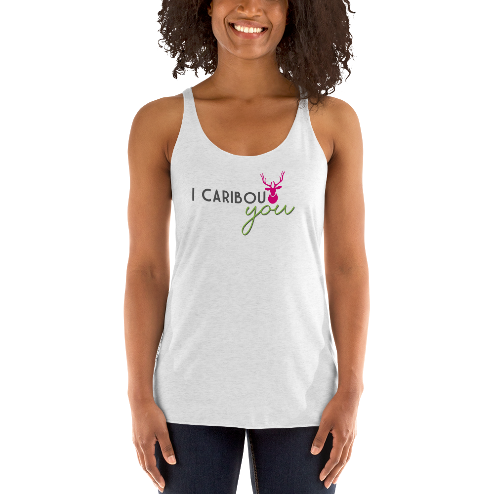 Women's I Caribout You Racerback Tank