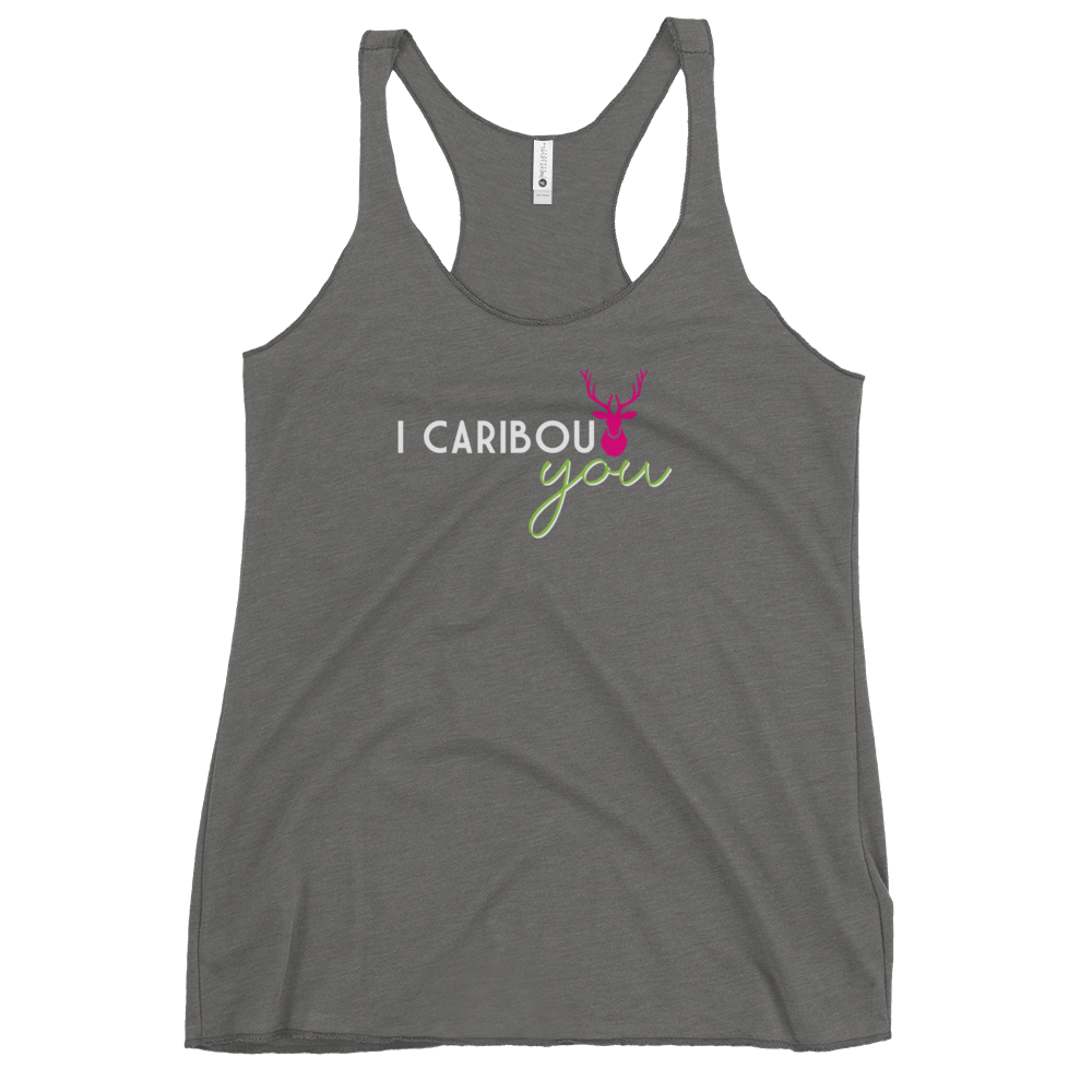 Women's I Caribout You Racerback Tank