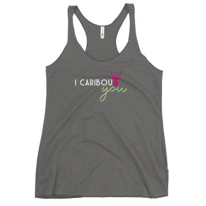 Women's I Caribout You Racerback Tank