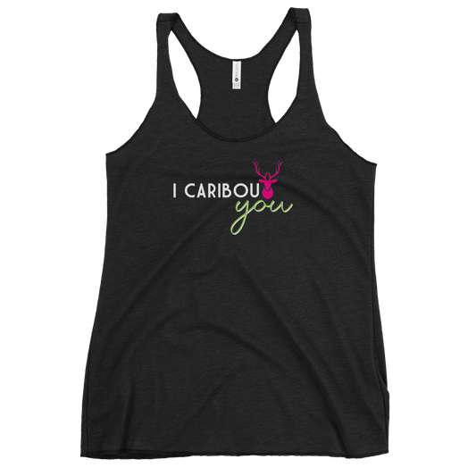 Women's I Caribout You Racerback Tank