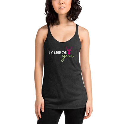 Women's I Caribout You Racerback Tank