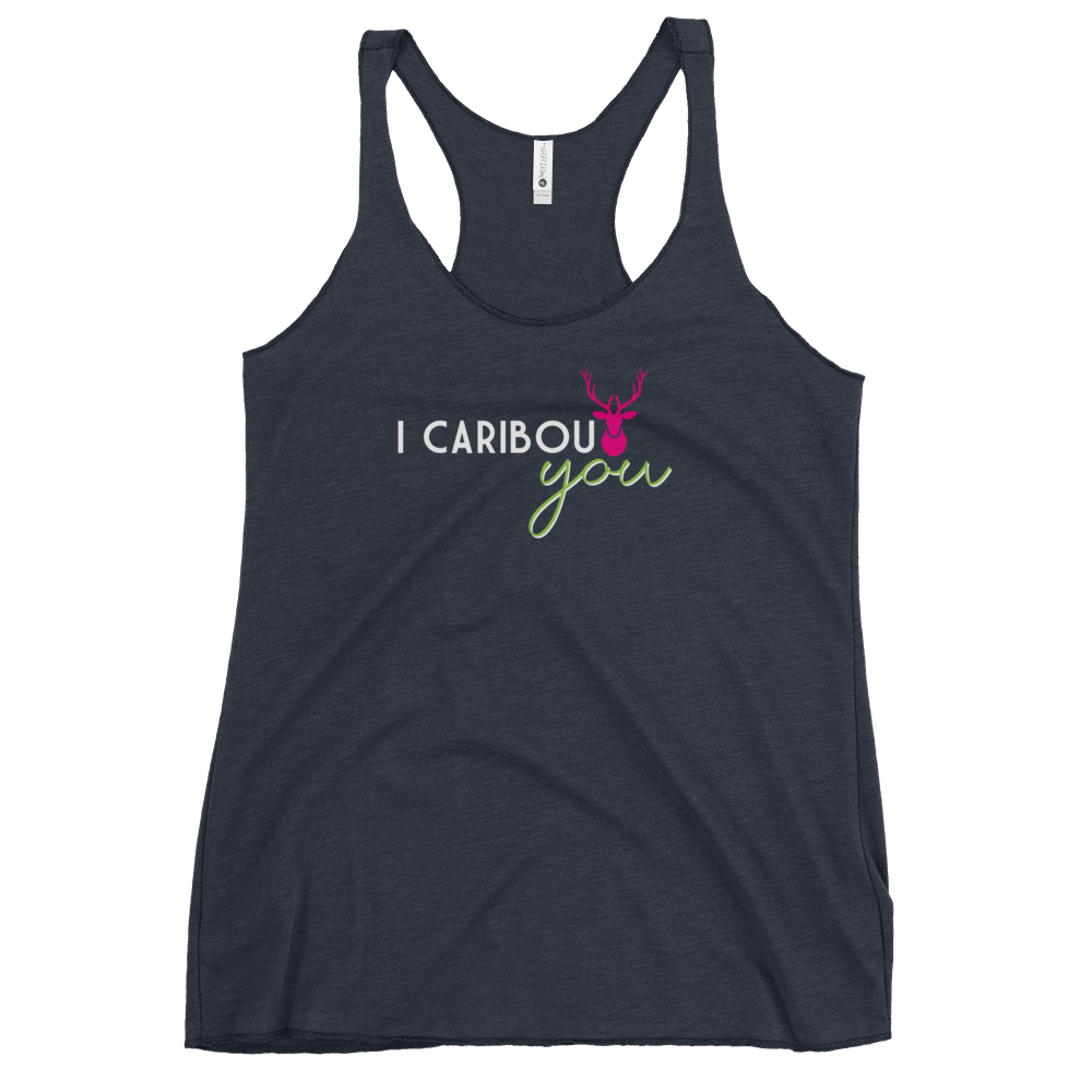 Women's I Caribout You Racerback Tank