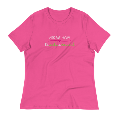 Ask Me How Women's Relaxed Tee