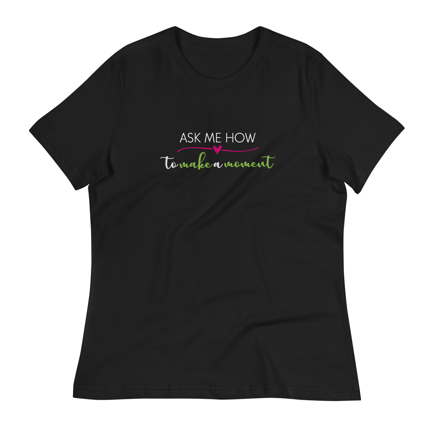 Ask Me How Women's Relaxed Tee