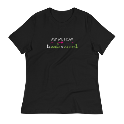 Ask Me How Women's Relaxed Tee