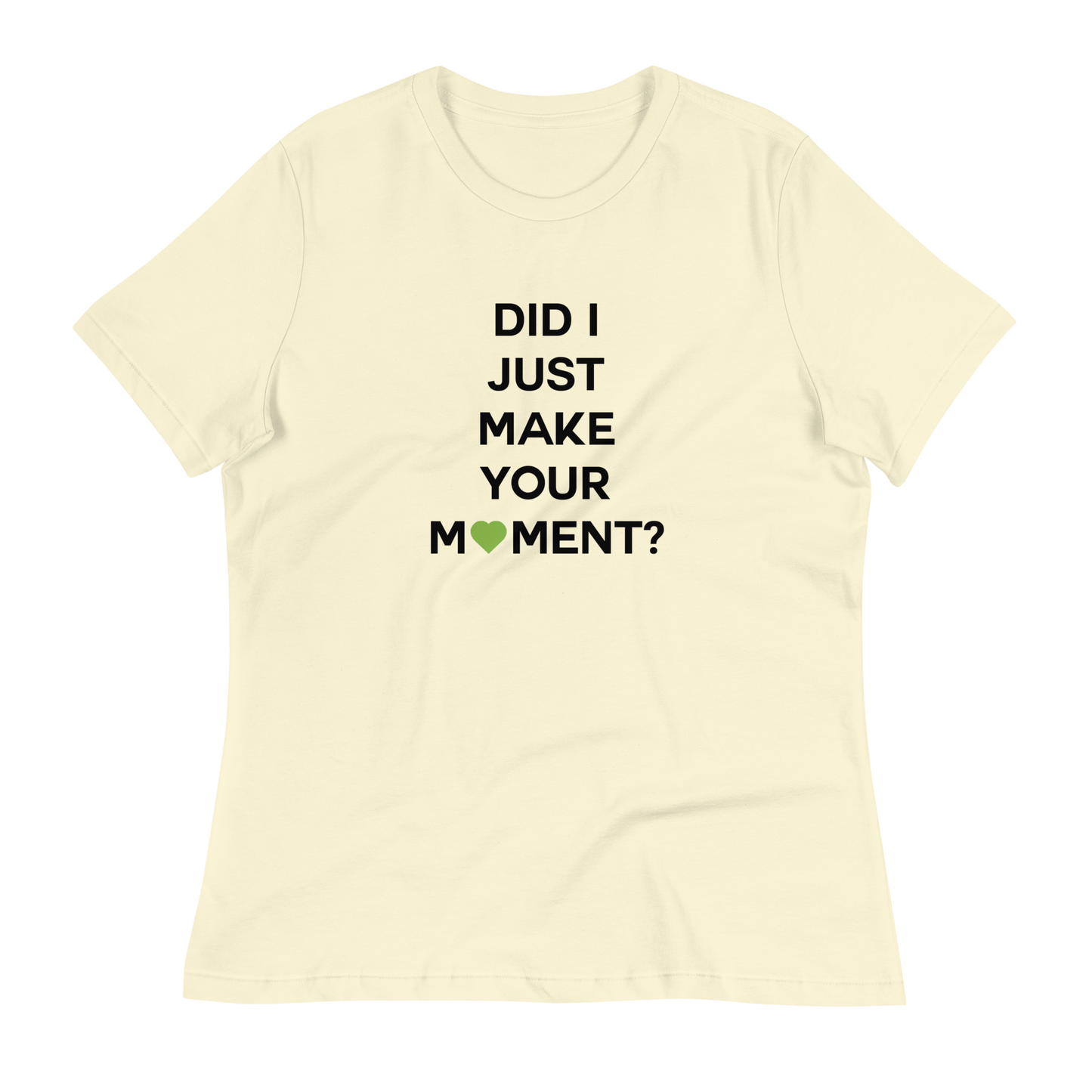 Did I? Women's Relaxed Tee