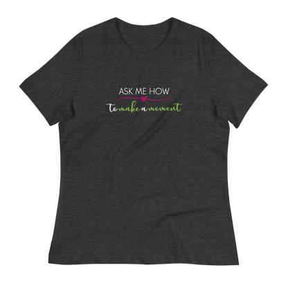 Ask Me How Women's Relaxed Tee