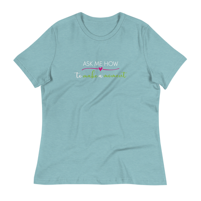 Ask Me How Women's Relaxed Tee