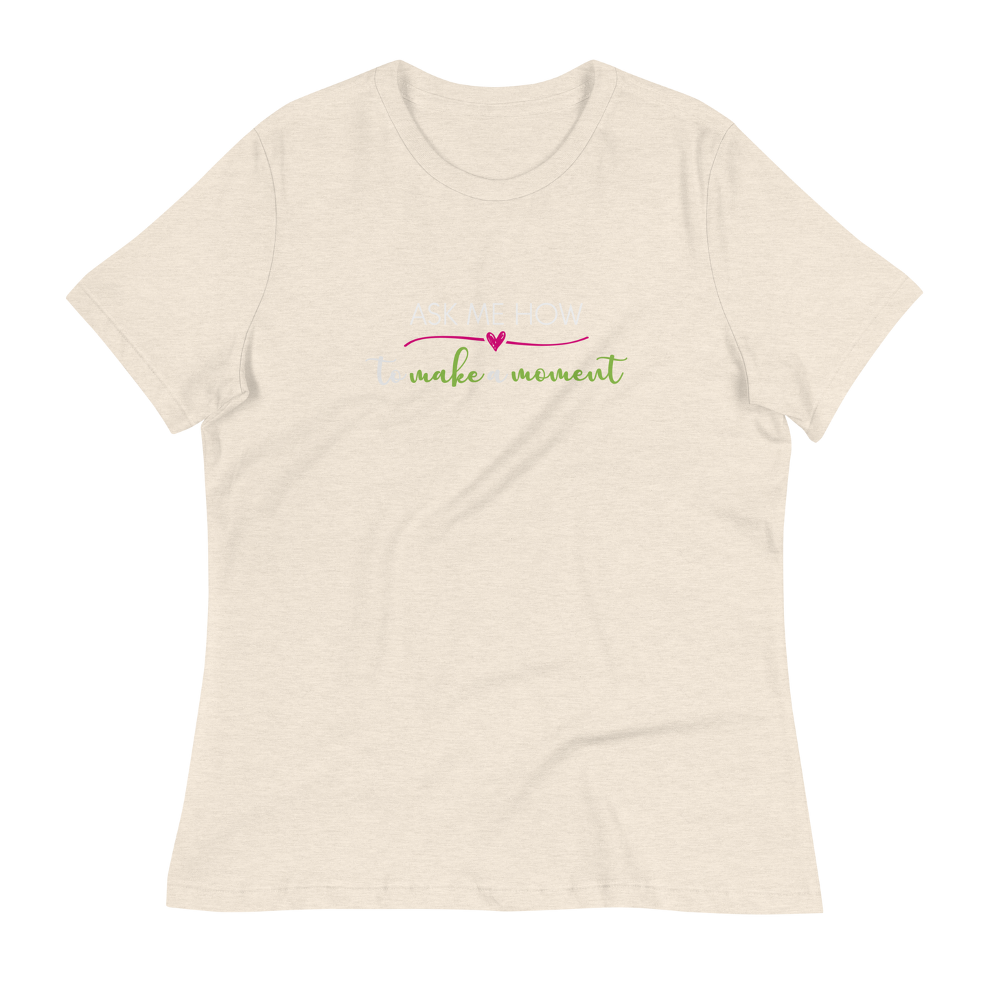 Ask Me How Women's Relaxed Tee