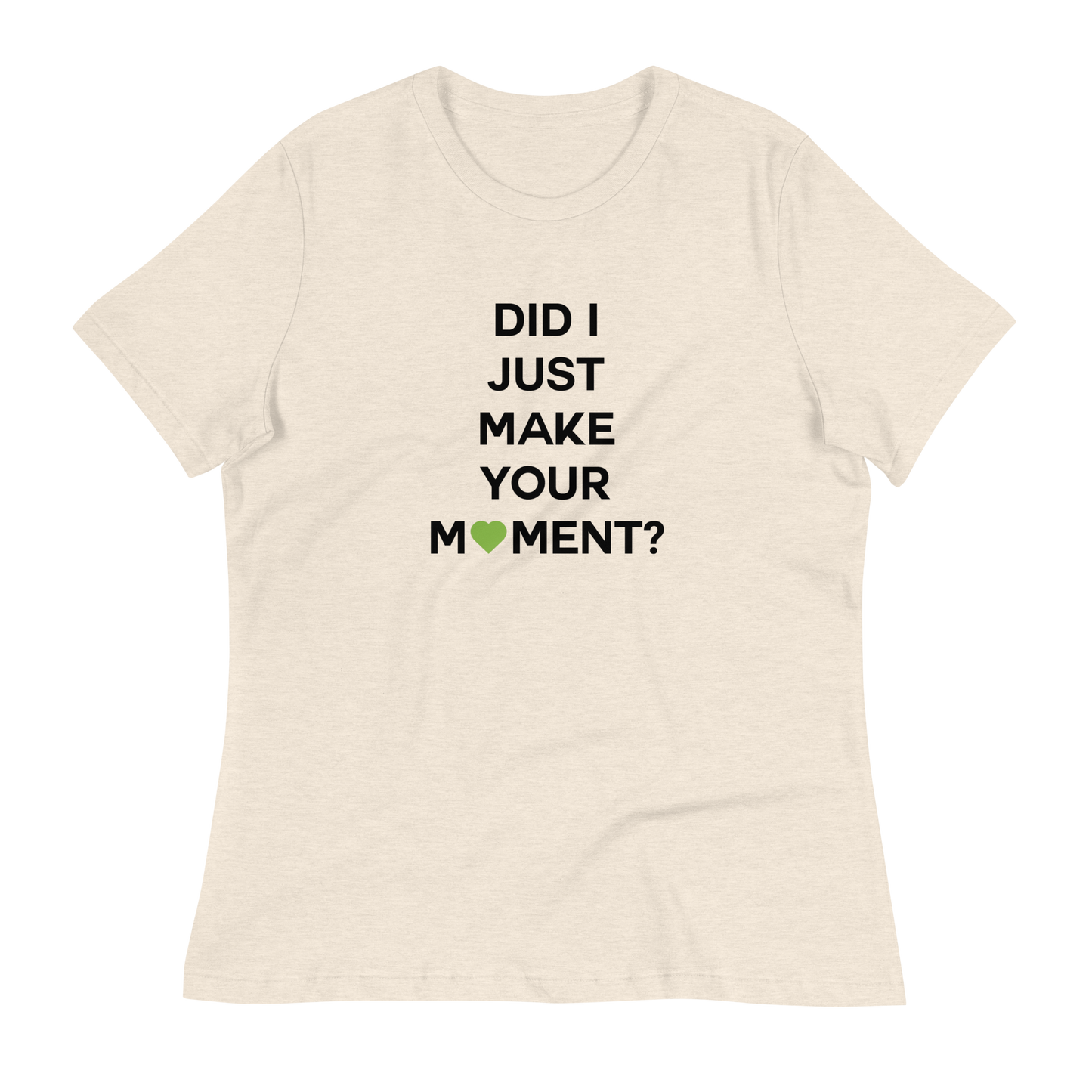 Did I? Women's Relaxed Tee