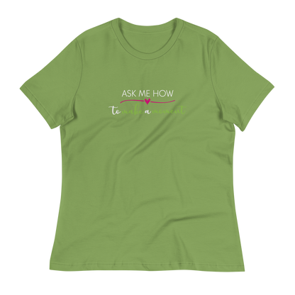Ask Me How Women's Relaxed Tee