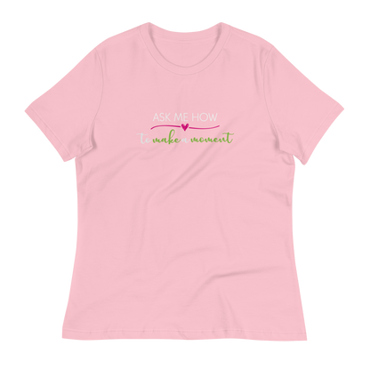 Ask Me How Women's Relaxed Tee