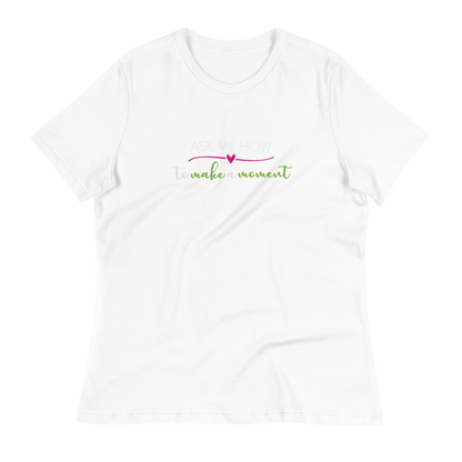 Ask Me How Women's Relaxed Tee