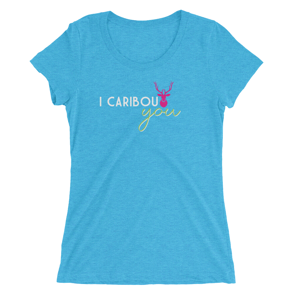 I Caribout You Ladies Tee