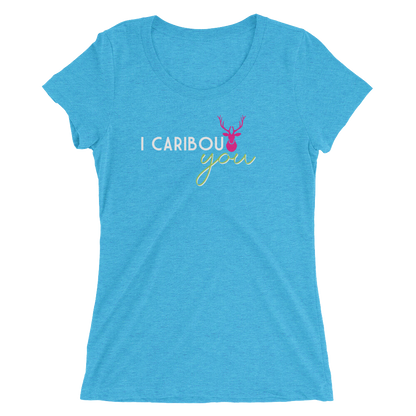I Caribout You Ladies Tee