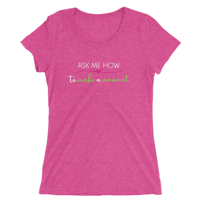 Ask Me How Ladies Tee