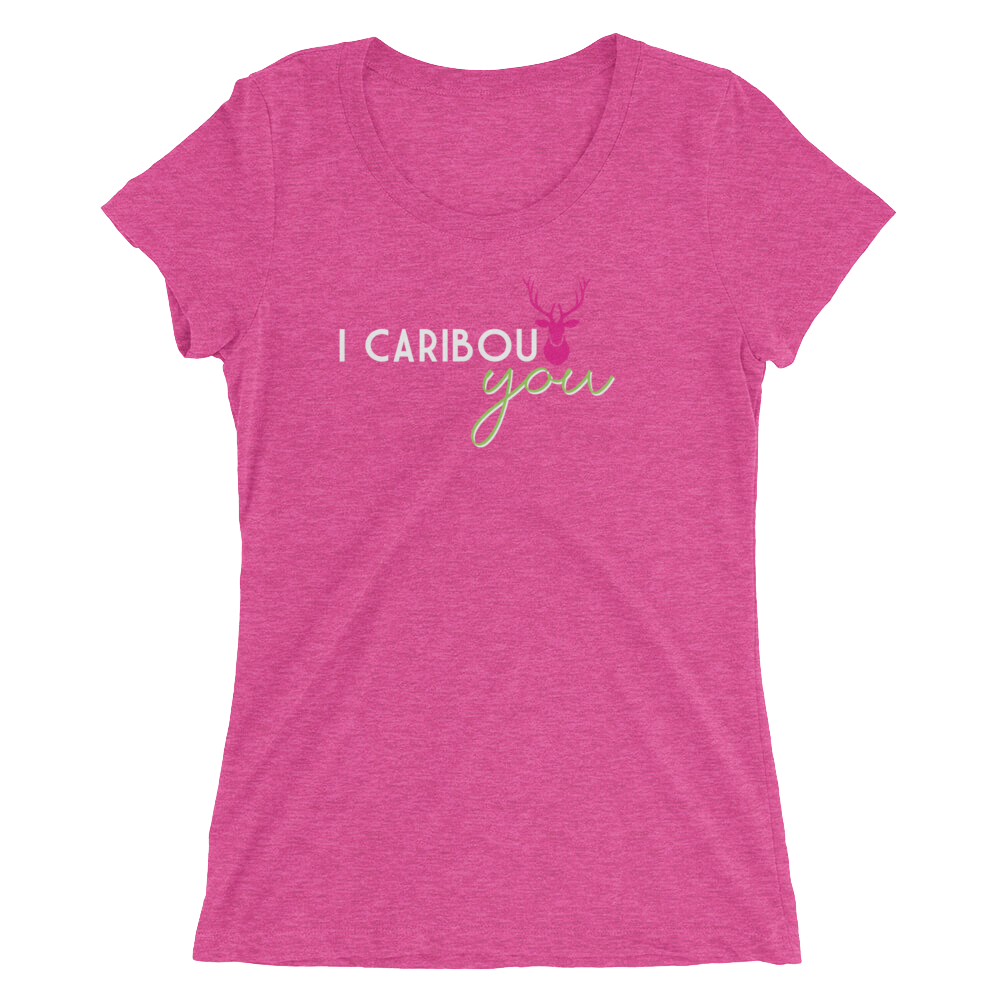 I Caribout You Ladies Tee