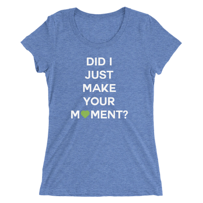 Did I? Ladies Tee