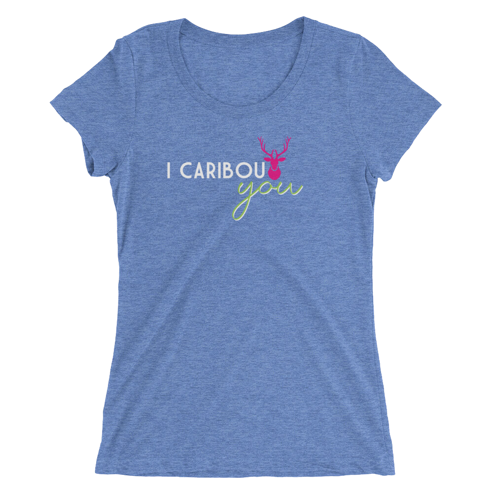 I Caribout You Ladies Tee
