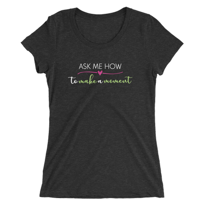 Ask Me How Ladies Tee