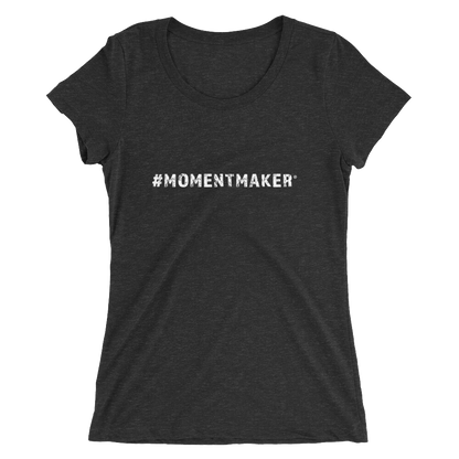#MomentMaker® Ladies Tee