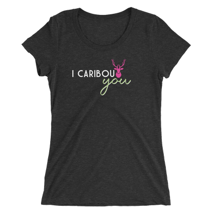 I Caribout You Ladies Tee
