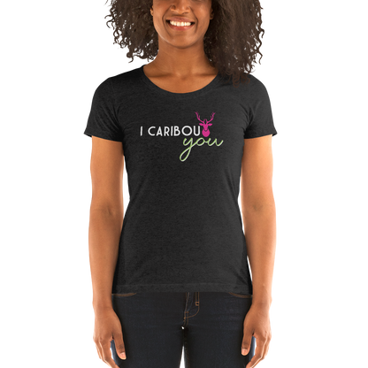 I Caribout You Ladies Tee