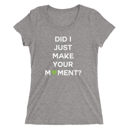 Did I? Ladies Tee